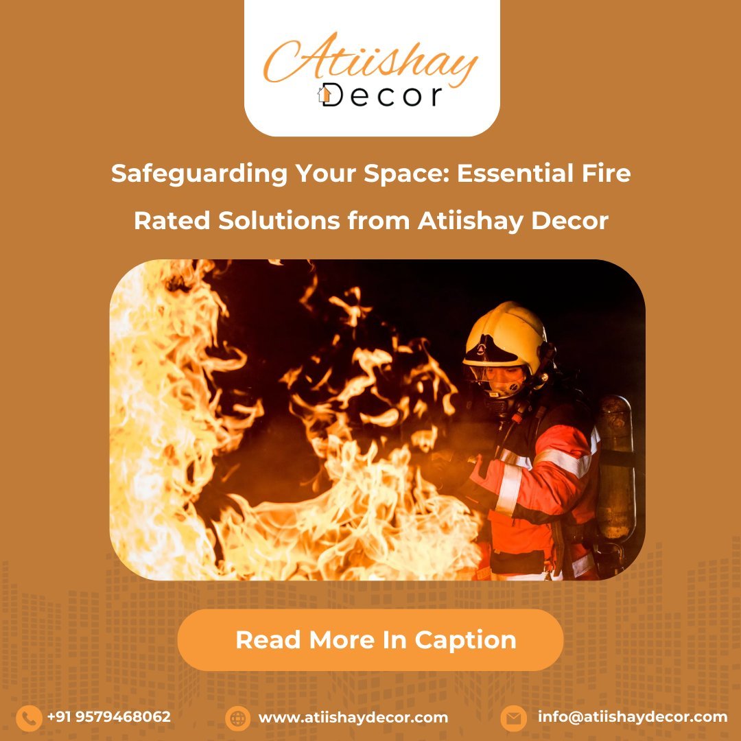 Safeguarding Your Space: Essential Fire Rated Solutions from Atiishay Decor: